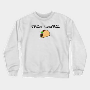 Taco Lover Design Food Lover Perfect Gift (Black Font) Crewneck Sweatshirt